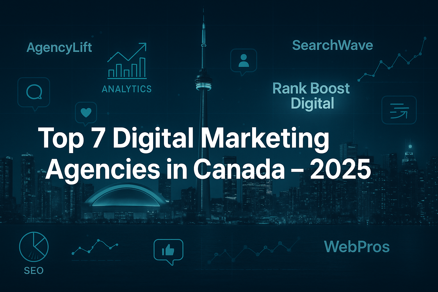 Top 7 Digital Marketing Agencies in Canada for 2025